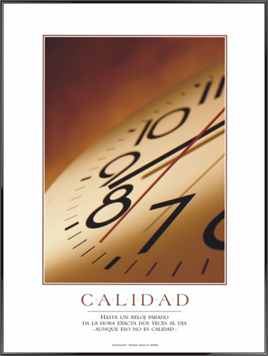 Hasta un reloj parado da la hora exacta dos veces al d�a, aunque eso no es calidad.