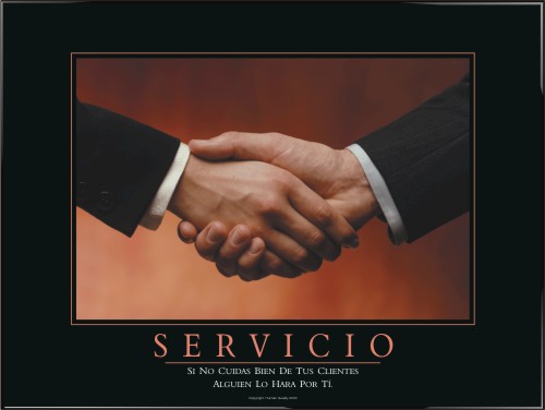 Si no cuidas bien de tus clientes, alguien lo har� por t�.